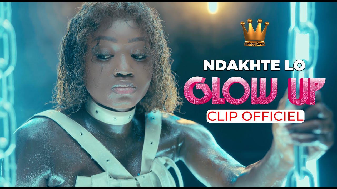 NDAKHTÉ LO GLOW UP (CLIP OFFICIEL)