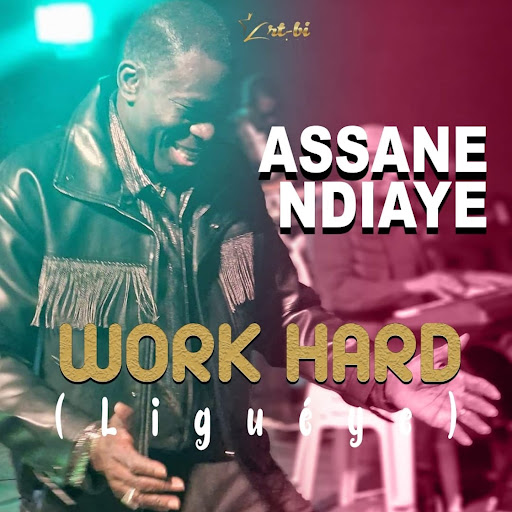 Assane Ndiaye Work Hard “Ligueye ” invitée Mame Bassine