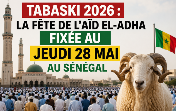 TABASKI 2026 : La Fête de l’Aïd El-Adha fixée au Jeudi 28 Mai au Sénégal