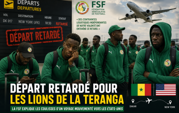 Départ retardé pour les Lions de la Teranga : la FSF explique les coulisses d’un voyage mouvementé vers les États-Unis