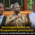 Incompatibilité ou Suspension provisoire:  Une lecture institutionnelle du cas Sonko