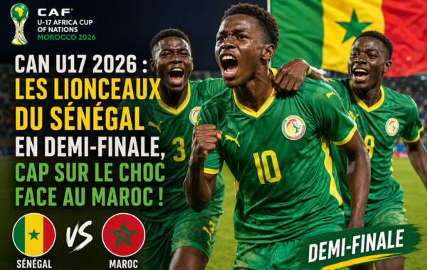 CAN U17 2026 : Les Lionceaux du Sénégal en demi-finale, cap sur le choc face au Maroc !